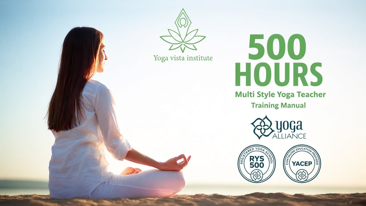 500 Hours Multi Style Yoga Teacher Training Manual
